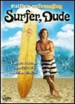Surfer, Dude