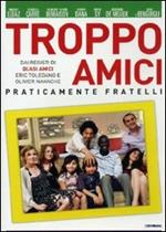 Troppo amici. Praticamente fratelli