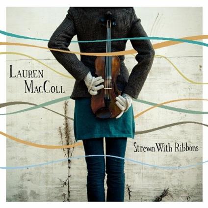 Strewn with Ribbons - CD Audio di Lauren MacColl