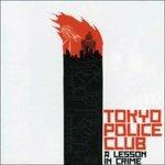 A Lesson in Crime - CD Audio di Tokyo Police Club