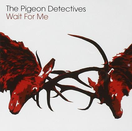 Wait For Me - CD Audio di Pigeon Detectives