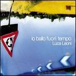 Io ballo fuori tempo - CD Audio di Luca Leoni