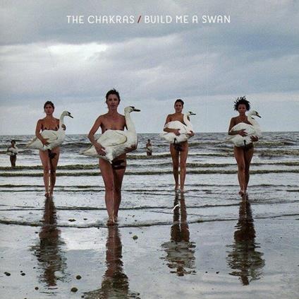 Build Me a Swan - Vinile LP di Chakras