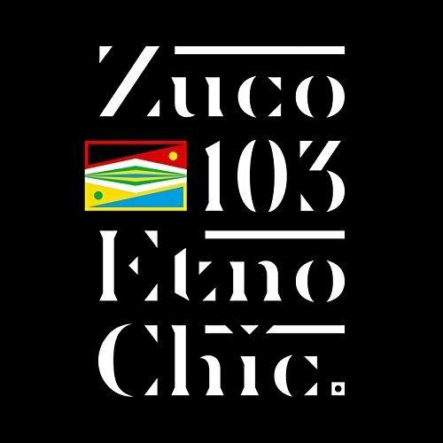 Etno Chic - CD Audio di Zuco 103