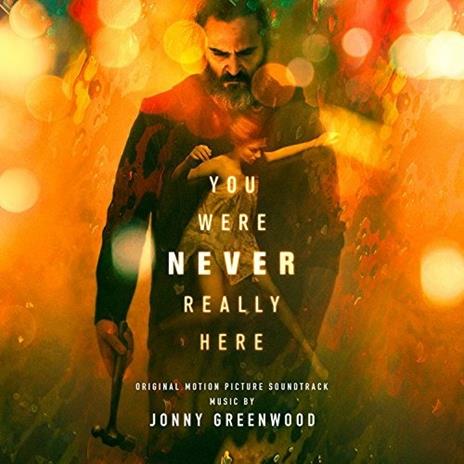 You Were Never Really Here (Colonna sonora) - Vinile LP di Jonny Greenwood