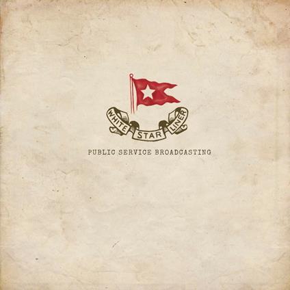 White Star Liner - Vinile LP di Public Service Broadcasting