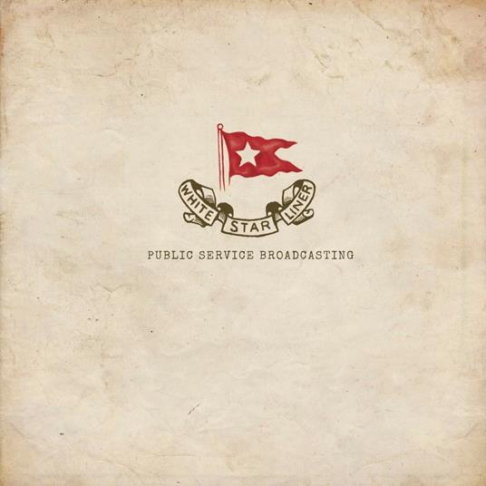 White Star Liner - Vinile LP di Public Service Broadcasting