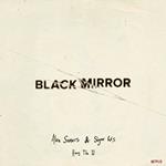 Black Mirror. Hang the DJ (Special Edition) (Colonna sonora)