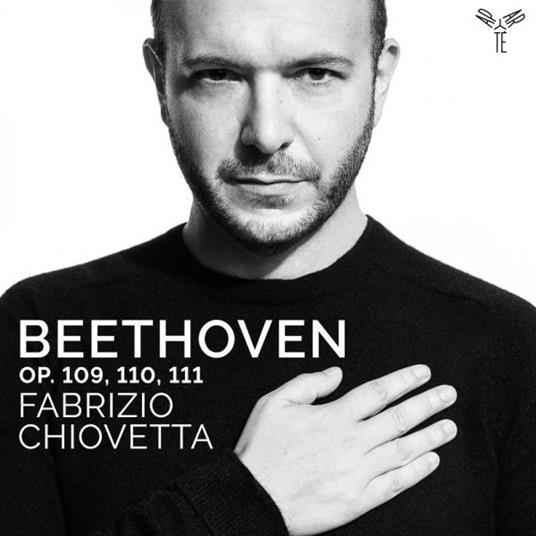 Beethoven op.109, op.110, op.111 - CD Audio di Ludwig van Beethoven,Fabrizio Chiovetta
