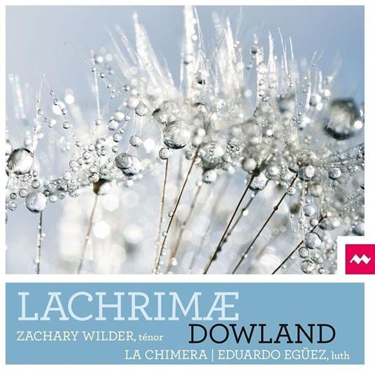 Lachrimae - CD Audio di John Dowland,Zachary Wilder