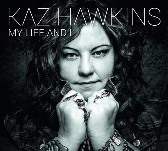 My Life And I - Vinile LP di Kaz Hawkins