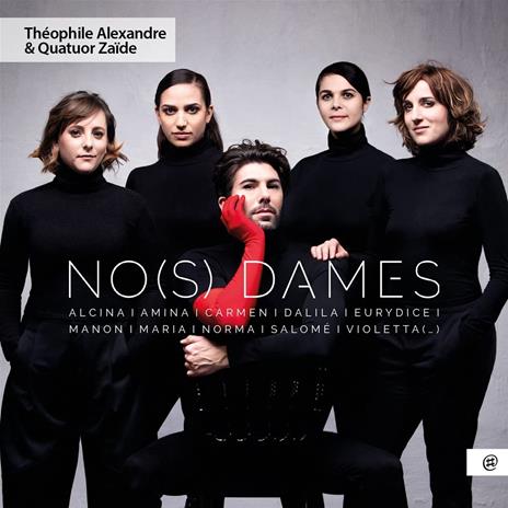 No(S) Dames - CD Audio di Alexandre Theophile,Quatuor Zaide