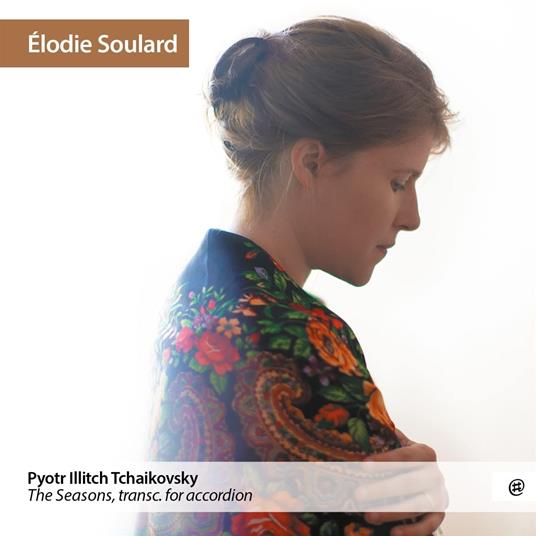 Elodie Soulard - Tchaikovsky The Seasons Arr. For Ac - CD Audio