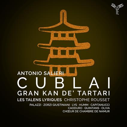Cublai Gran Kan de' Tartari - CD Audio di Antonio Salieri,Christophe Rousset,Les Talens Lyriques