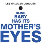 Blind Baby Has It'S Mothers Eyes (Ltd Colour)