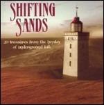 Shifting Sands. 20 Treasures from the Heyday of Underground Folk - CD Audio
