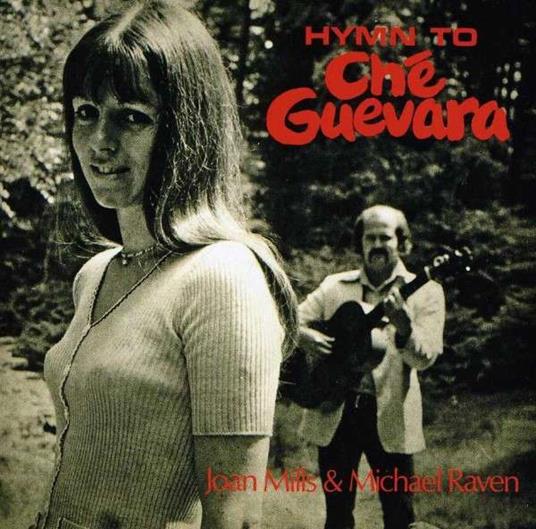 Hymn to Che Guevara - CD Audio di Michael Raven,Joan Mills