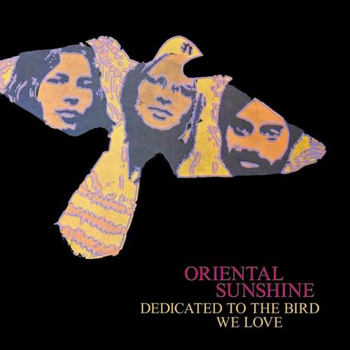 Dedicated to the Bird We Love - CD Audio di Oriental Sunshine