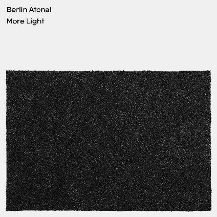 Berlin Atonal. More Light - Vinile LP