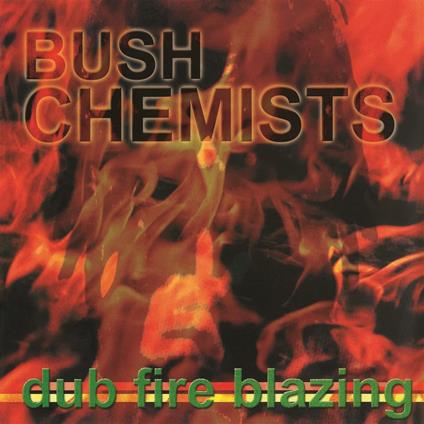 Dub Fire Blazing - Vinile LP di Bush Chemists