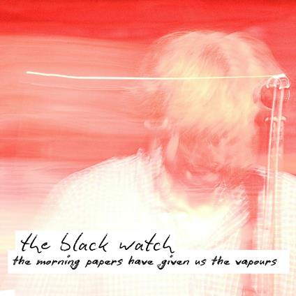 Morning Papers Have Given Us The Vapours - CD Audio di Black Watch