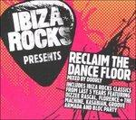 Ibiza Rocks Presents Reclaim the Dancefloor Mixed