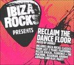 Ibiza Rocks Presents Reclaim the Dancefloor Mixed