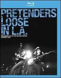 Pretenders. Loose In L.A. (Blu-ray) - Blu-ray di Pretenders
