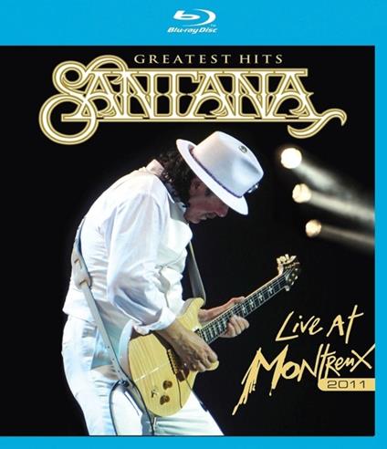 Santana. Greatest Hits Live at Montreux 2011 (Blu-ray) - Blu-ray di Santana