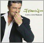 Canta a Luis Mariano - CD Audio di Francisco