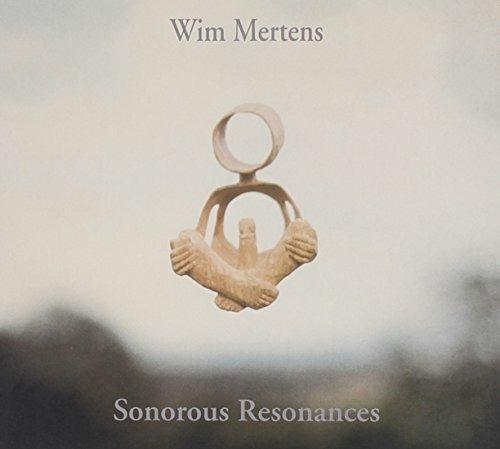 Sonorous Resonances - CD Audio di Wim Mertens