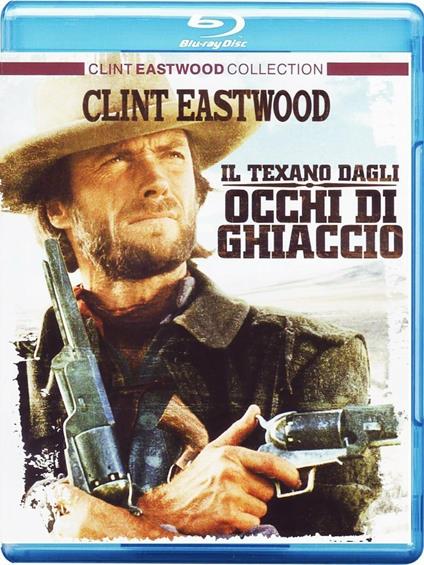 Il texano dagli occhi di ghiaccio di Clint Eastwood - Blu-ray