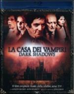 Dark Shadows. La casa dei vampiri