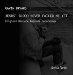Jesus' Blood Never Failed - CD Audio di Gavin Bryars