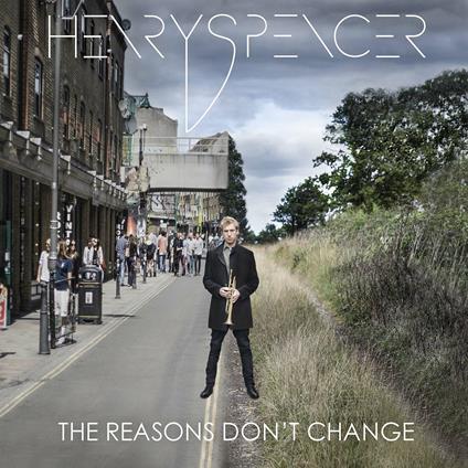 Reasons Don't Change - CD Audio di Henry Spencer