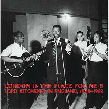 London Is The Place For Me 8: Lord Kitchener In England 1948-1962 - Vinile LP