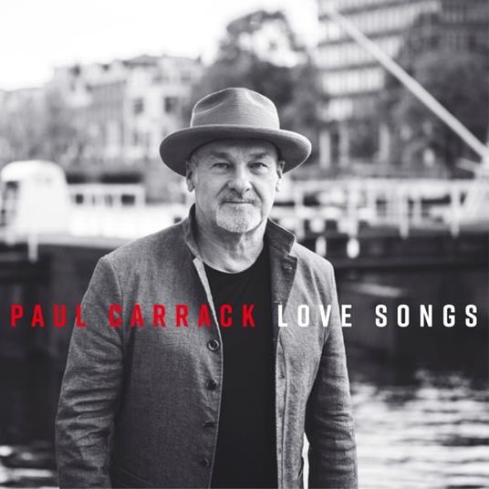 Love Songs - CD Audio di Paul Carrack
