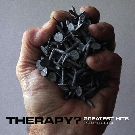 Greatest Hits (2020 Versions) - CD Audio di Therapy?