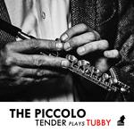 Piccolo. Tender Plays Tubby