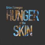 Brian Finnegan - Hunger Of The Skin