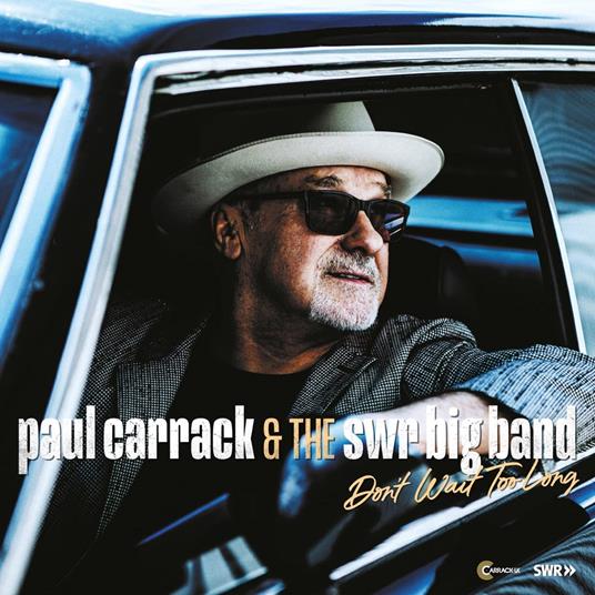 Don't Wait Too Long - Vinile LP di Paul Carrack,SWR Big Band