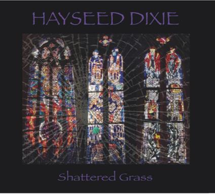 Shattered Grass - CD Audio di Hayseed Dixie