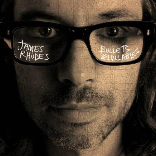Bullets & Lullabies - CD Audio di James Rhodes