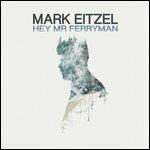 Hey Mr Ferryman - Vinile LP di Mark Eitzel