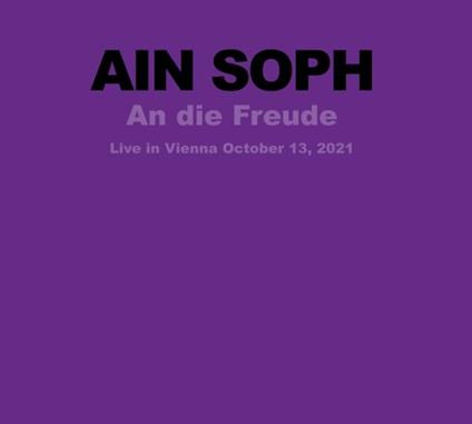 An Die Freude (Live In Vienna 2021) - CD Audio di Ain Soph