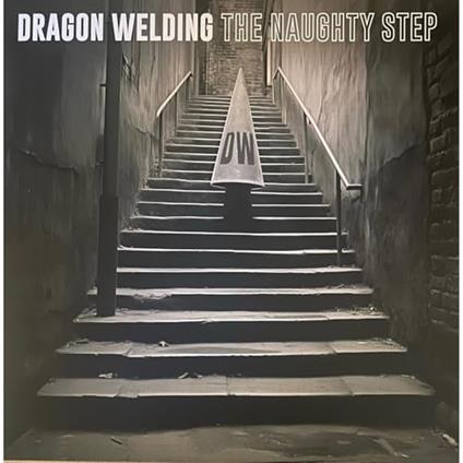 The Naughty Step - CD Audio di Dragon Welding