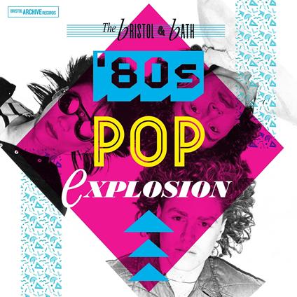 Bristol And Bath Pop Explosion - The 80s - CD Audio