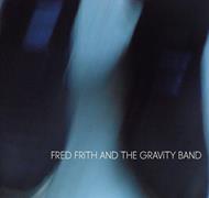 Fred Frith And The Gravity Band