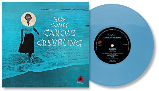 Here Comes... (Blue Vinyl) - Vinile LP di Carole Creveling