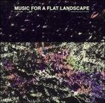 Music for a Flat Landscape
